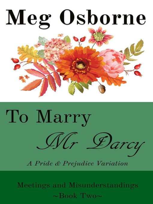 Title details for To Marry Mr Darcy--A Pride and Prejudice Variation by Meg Osborne - Available